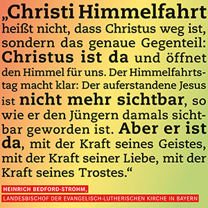 Gedanken vom Landesbischof aus Bayern zu Christi Himmelfahrt 